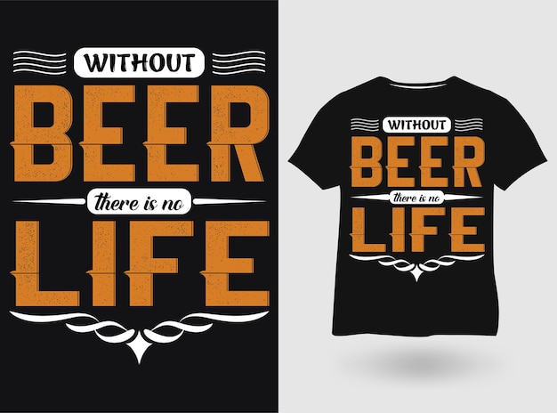 Zonder bier is er geen leven typografie tshirt ambachtelijk ontwerp