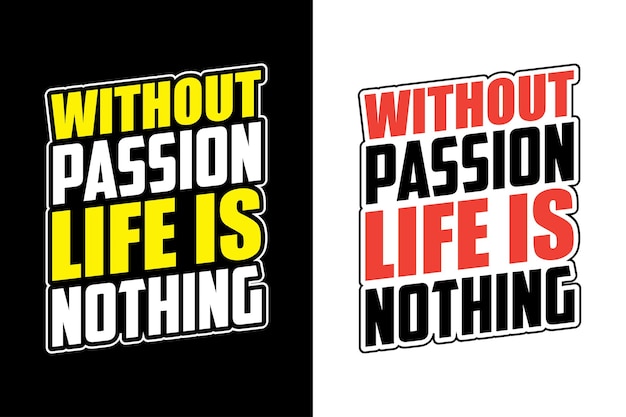 Zonder passie is het leven niets. Inspirerende citaten tshirt vector ontwerpsjabloon
