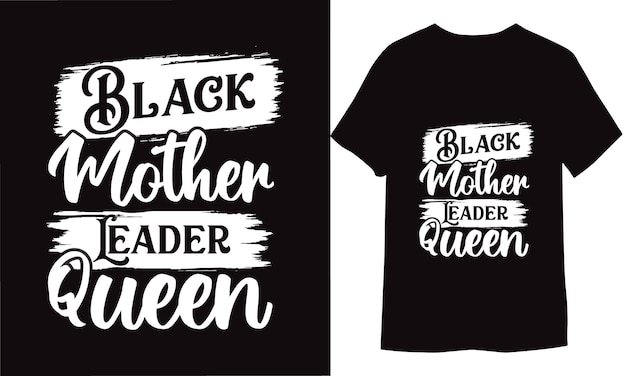 Zwarte moeder leider koningin motivatie typografie Vector Tshirt ontwerpsjabloon
