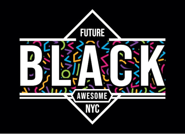 Zwarte toekomstige geweldige typografie design t-shirt klaar om premium vector af te drukken