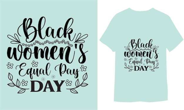 Zwarte vrouwen gelijke loon dag Moderne trendy typografie T-shirt design