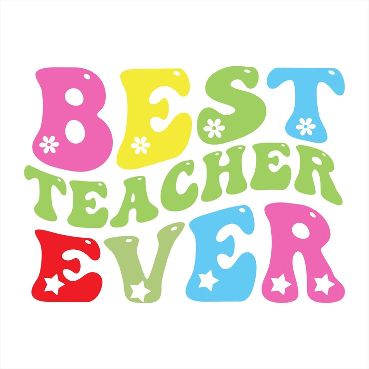 A colorful poster that says best teacher ever.