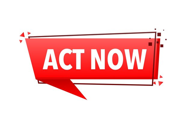 act now announcement megaphone label loudspeaker speech bubble