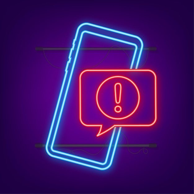 Alert message mobile notification neon sign. Danger error alerts, smartphone virus problem or insecure messaging spam problems notifications. Vector stock illustration.