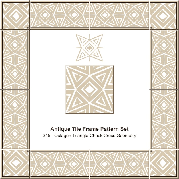 Antique tile frame pattern set Octagon Triangle Check Cross Geometry