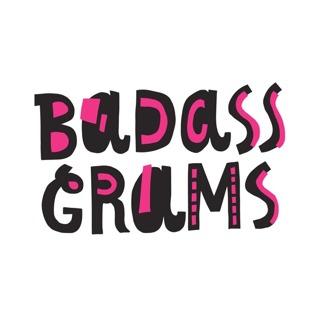 badass grams lettering. funny hand drawn vector quote for tshirt or postcard design