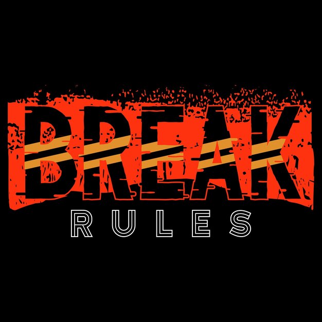 break rules, slogan tee letters typography graphic design illustration vector