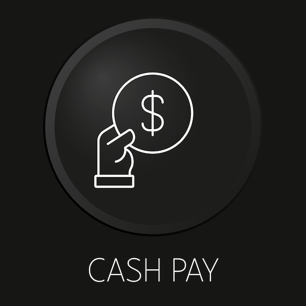 Cash pay minimal vector line icon on 3D button isolated on black background Premium Vector