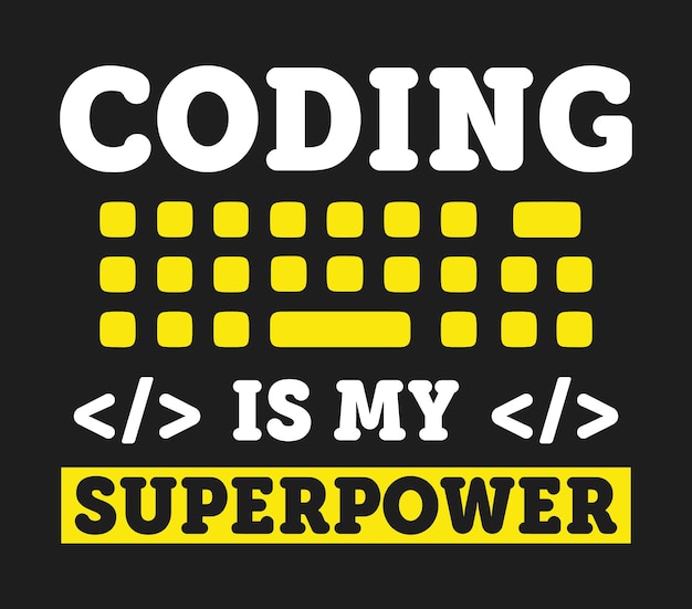 Coding is my superpower. Ready for print.