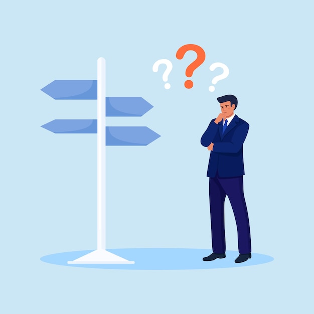 confused businessman on crossroad looks at sign board choosing direction. pensive man standing and making business decision. person choosing work strategy for success. life choices, questions dilemma