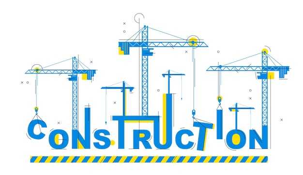 Construction cranes builds Construction word vector concept design conceptual illustration with lettering allegory in progress development stylish metaphor of building