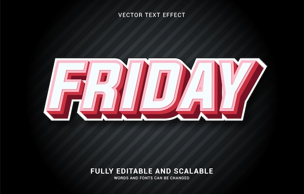 Editable text effect Friday style can be use to make Title