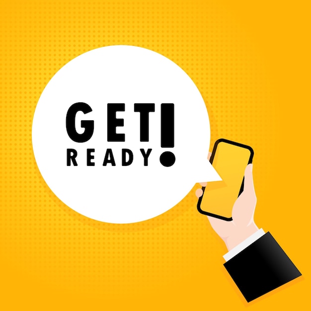 get ready. smartphone with a bubble text. poster with text get ready. comic retro style. phone app speech bubble. 