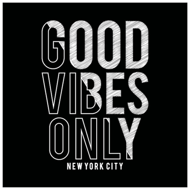 good vibes only slogan typography graphic t shirt design vector illustration