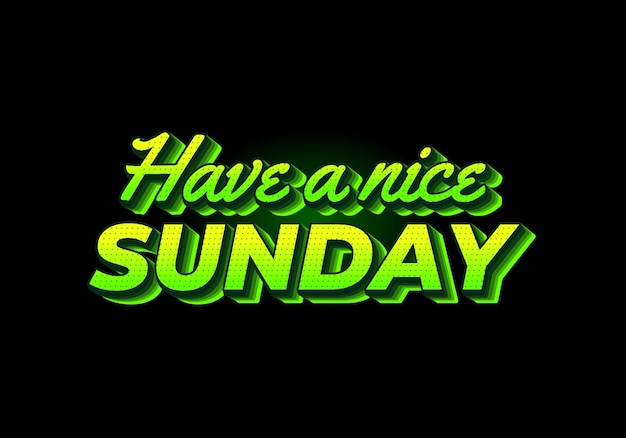have a nice sunday text effect in 3d style with eye catching color