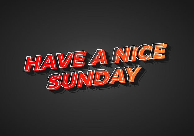 have a nice sunday text effect in 3d style with eye catching color