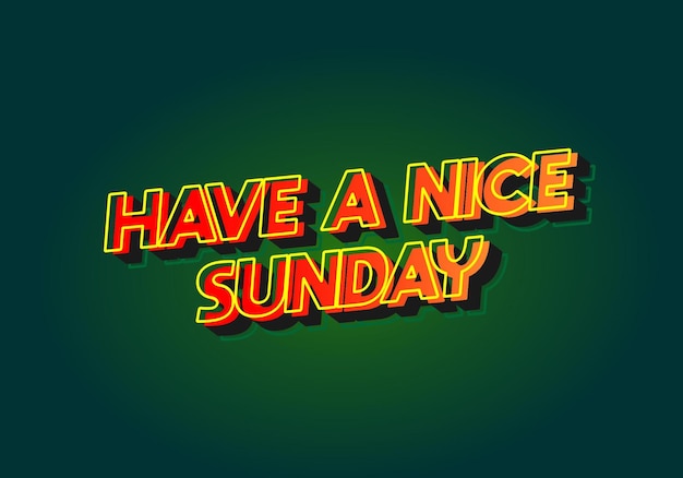 have a nice sunday text effect in 3d style with eye catching color