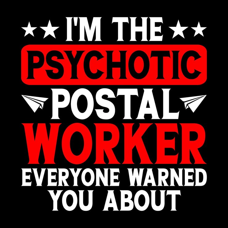 Vektör i'm the psychotic postal worker funny mailman mail vintage postal worker tshirt design