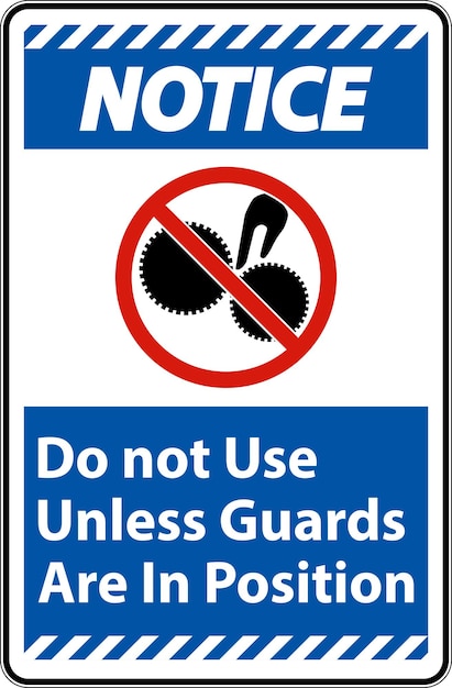 notice do not use unless guards are in position sign