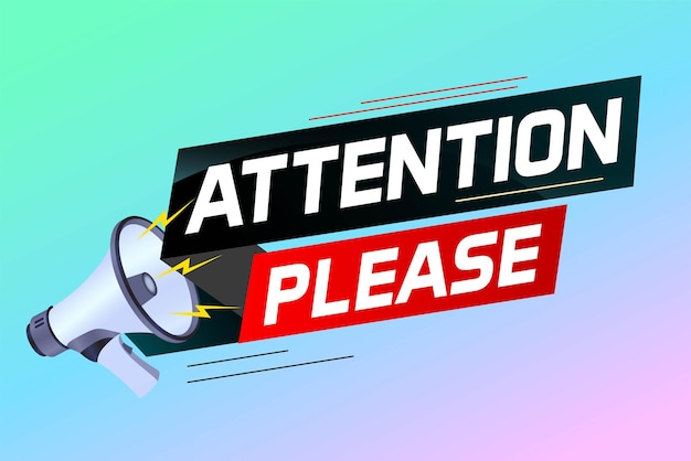 shouting on megaphone with attention please word vector illustration concept