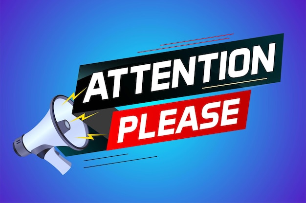 shouting on megaphone with attention please word vector illustration concept,