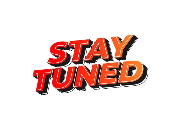 stay tuned text effect in eye catching color with 3d look style