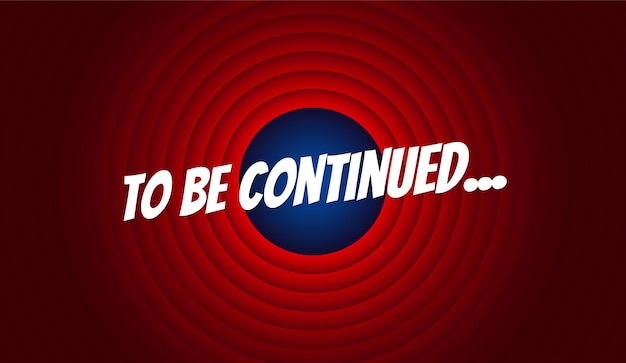 To be continued retro style background