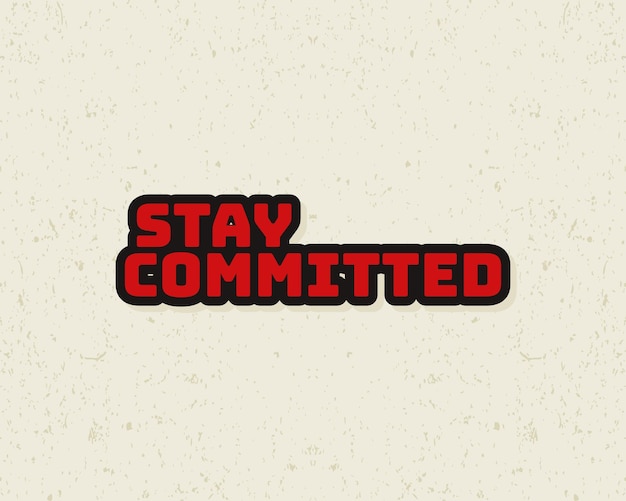 typography flat design stay committed with grunge effect in red color
