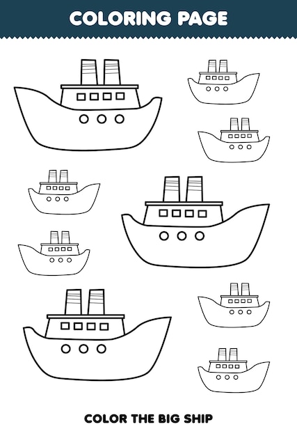 Uddannelsesspil for børn farvelægningsside stort eller lille billede af sød tegneserie skib transport line art printbart regneark