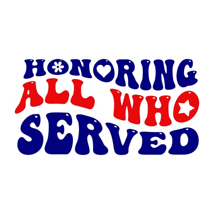 A patriotic poster that says honoring all who served.