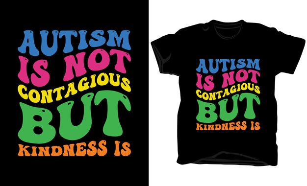 Autisum is not contagious but kindness is graphic autism tshirt design concept