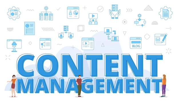 Content management concept with big words and people surrounded by related icon with blue color style