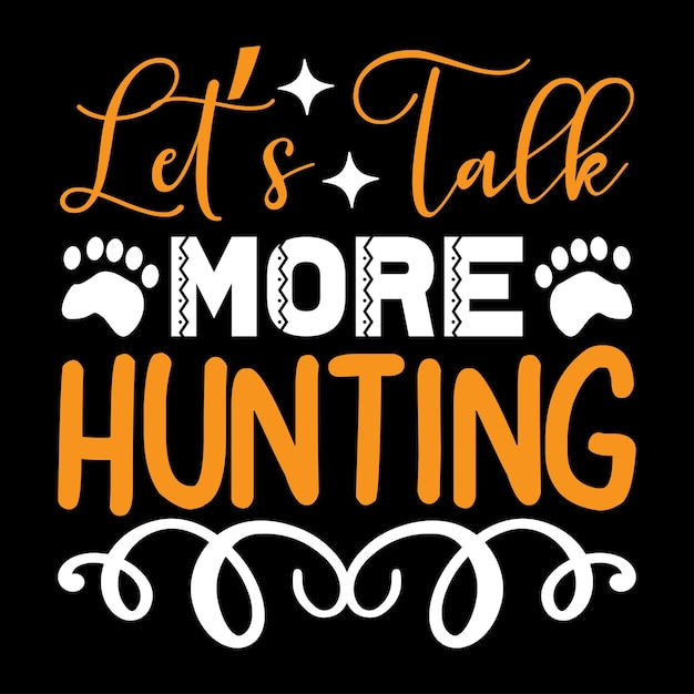 Hunting Typography Tshirt Design For tshirt print and other uses of template Vector EPS File