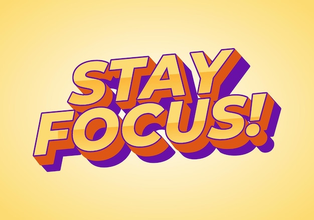 stay focus text effect in 3d style with good colors