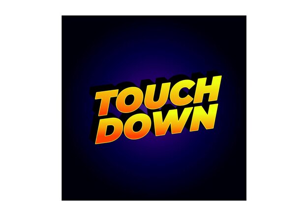 Touch down Text effect in eye catching color with 3d look effect