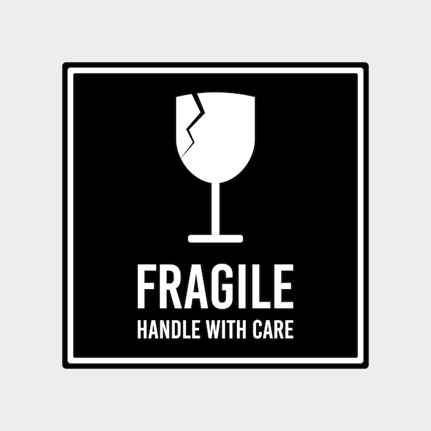 a black sign that says fragile with a glass