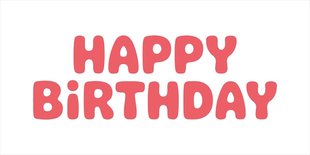 appy birthday typography text for greeting card design element happy birthday design element vector