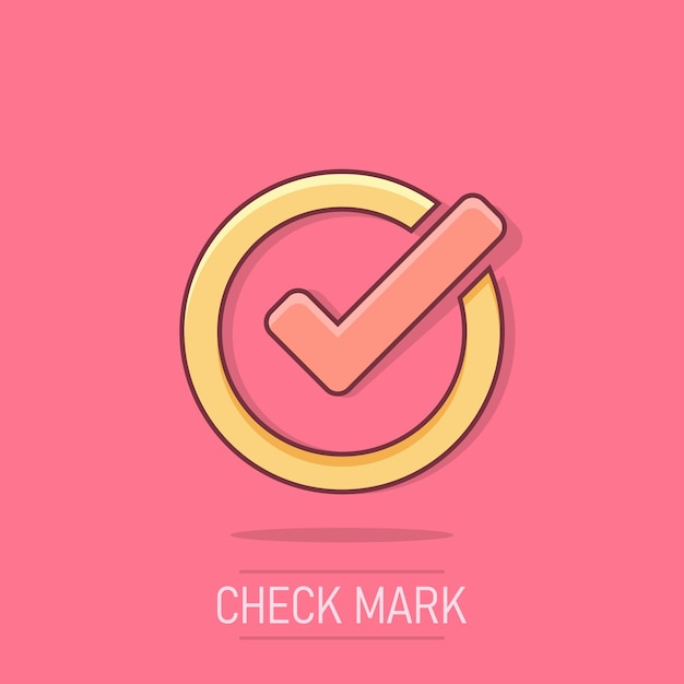 Check mark icon in comic style Ok accept vector cartoon illustration pictogram Tick business concept splash effect