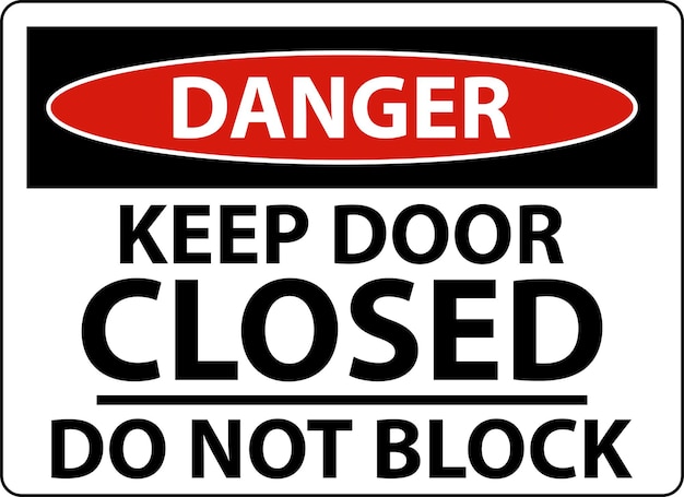 danger keep closed do not block sign
