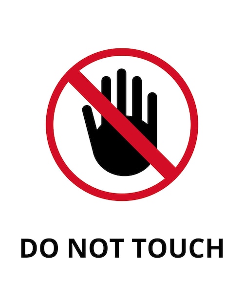 Do Not Touch Sign Design for Restricted Areas and Safety Zones