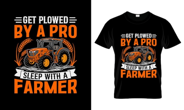 get plowed by a pro colorful graphic tshirt tractor tshirt design
