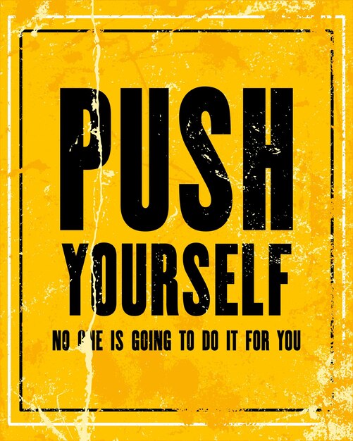 Inspiring motivation quote with text Push YourselfoingTo Do It For You Vector typography poster design concept