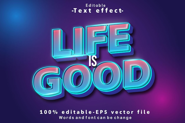 Life Is Good Editable Text Effect 3D Emboss Neon Style