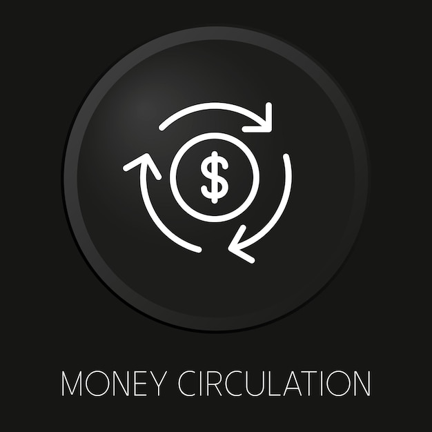 money circulation minimal vector line icon on 3d button isolated on black background premium vector
