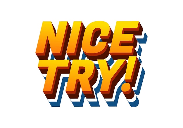 Nice try Text effect in 3D style with good colors