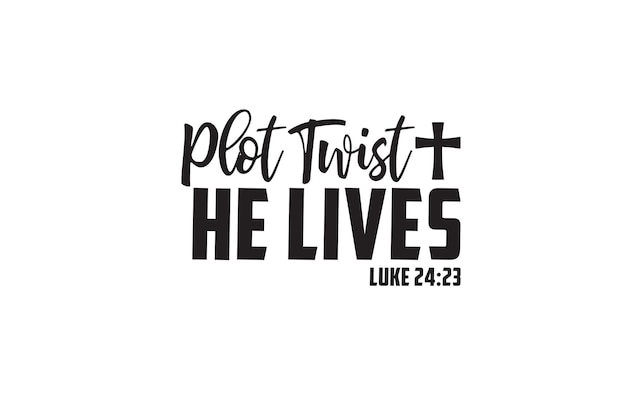 Plot Twist He Lives T-shirt
