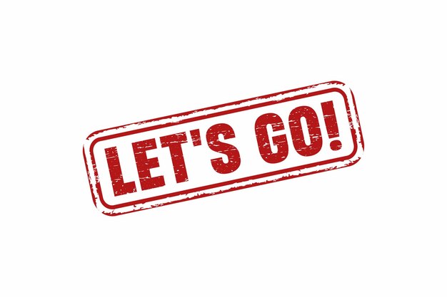 rubber stamp with let's go text in red color on a white background