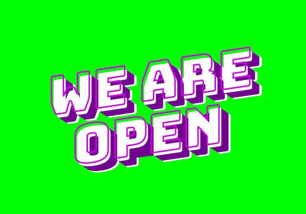 We are open Text effect in 3D look effect with eye catching colors