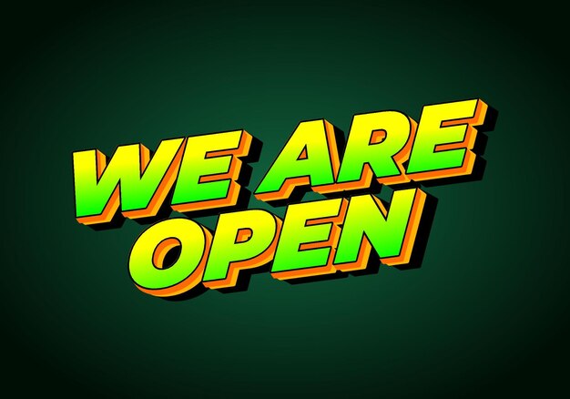We are open Text effect in 3D look effect with eye catching colors