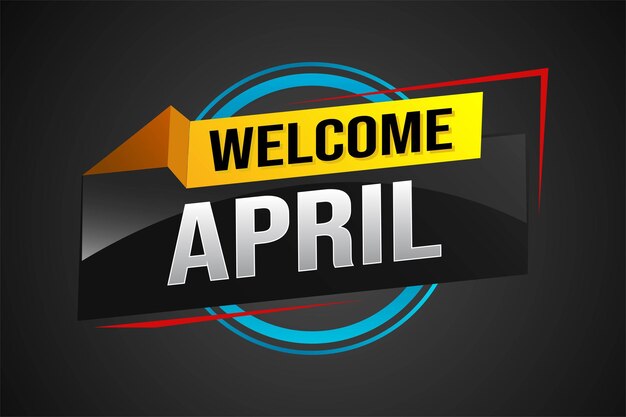 welcome april word text concept icon logo sign symbol vector note 3d style for use landing page